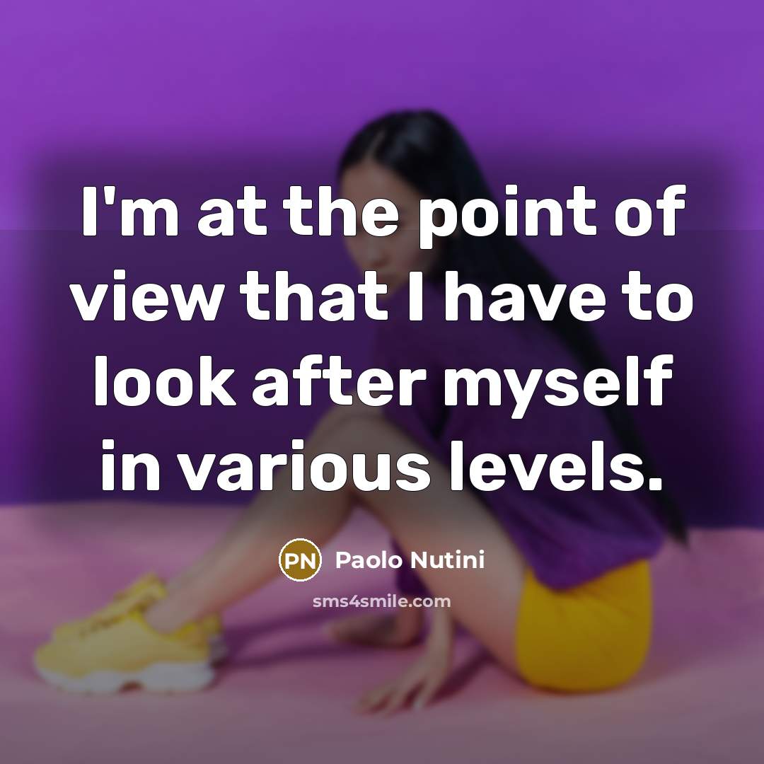 “I'm at the point of view that I have to…” quote by Paolo Nutini