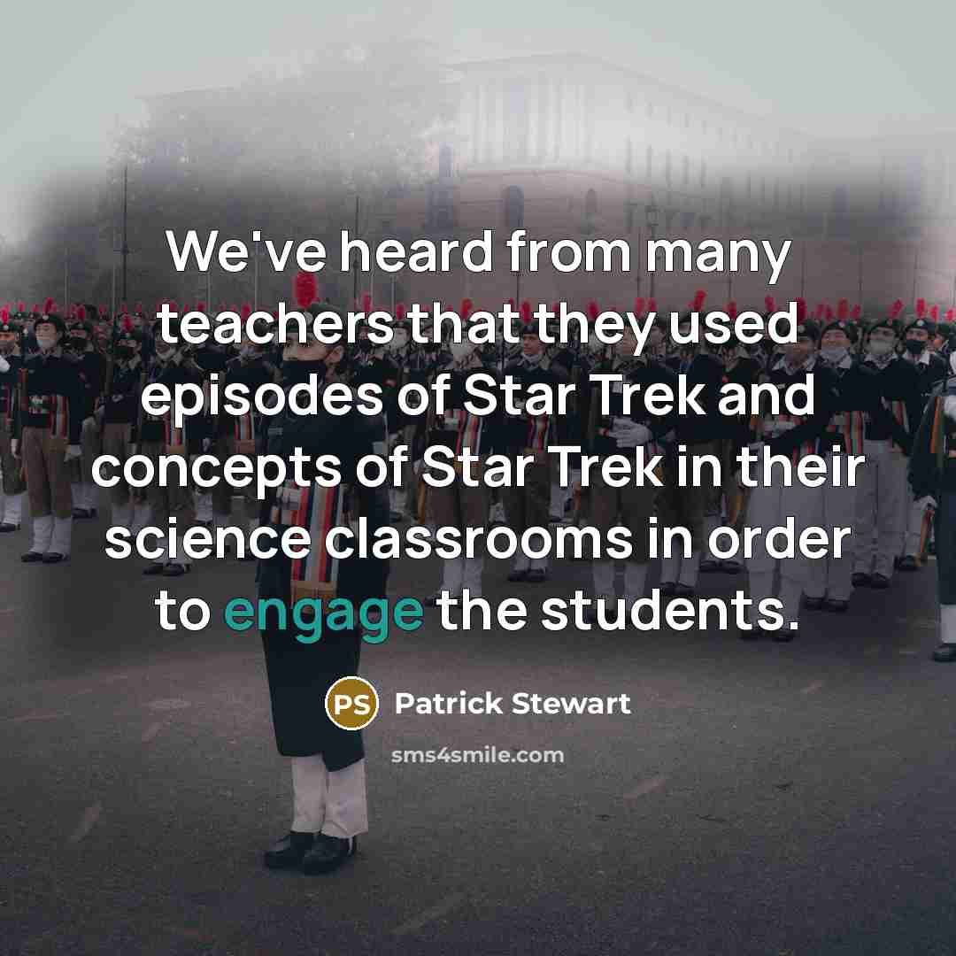 “We've heard from many teachers that they used episodes of…” quote by Patrick Stewart
