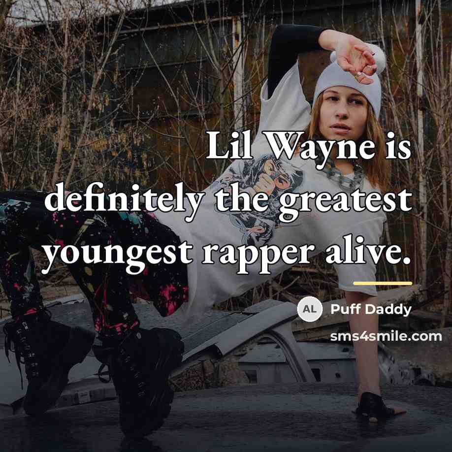 “Lil Wayne is definitely the greatest youngest rapper alive.…” quote by Puff Daddy