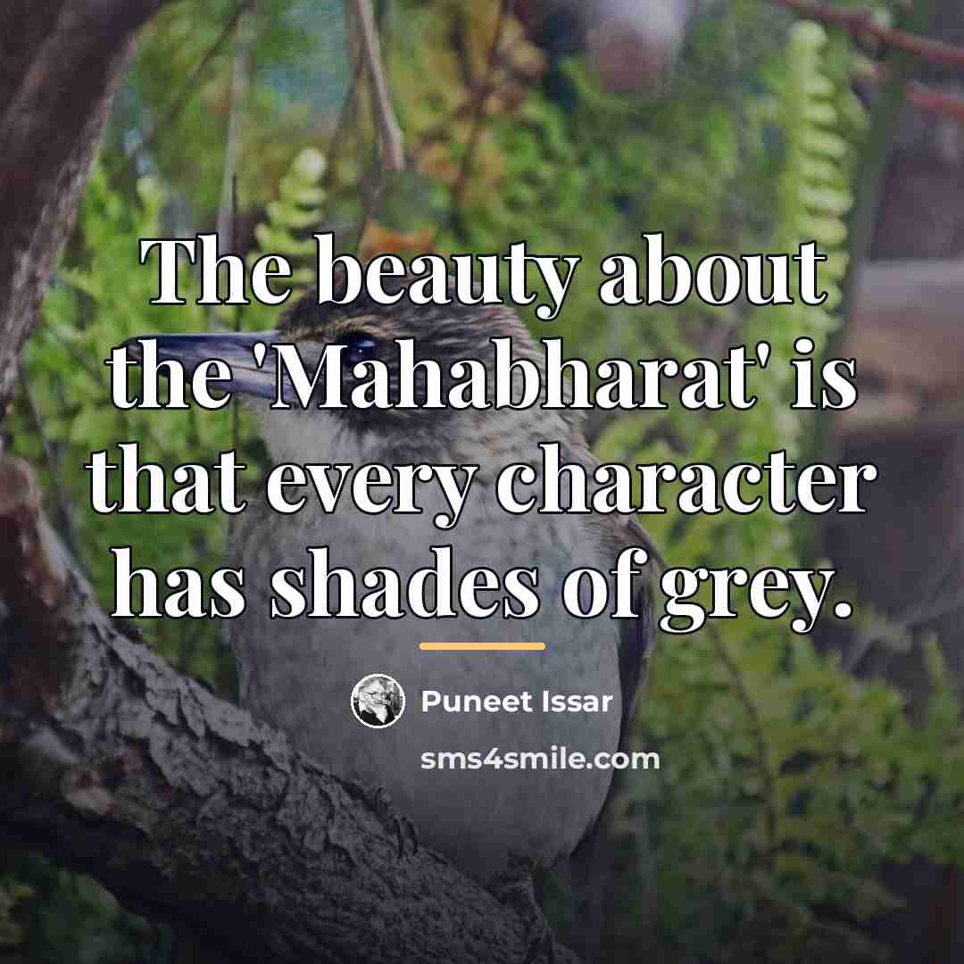 “The beauty about the 'Mahabharat' is that every character has…” quote by Puneet Issar