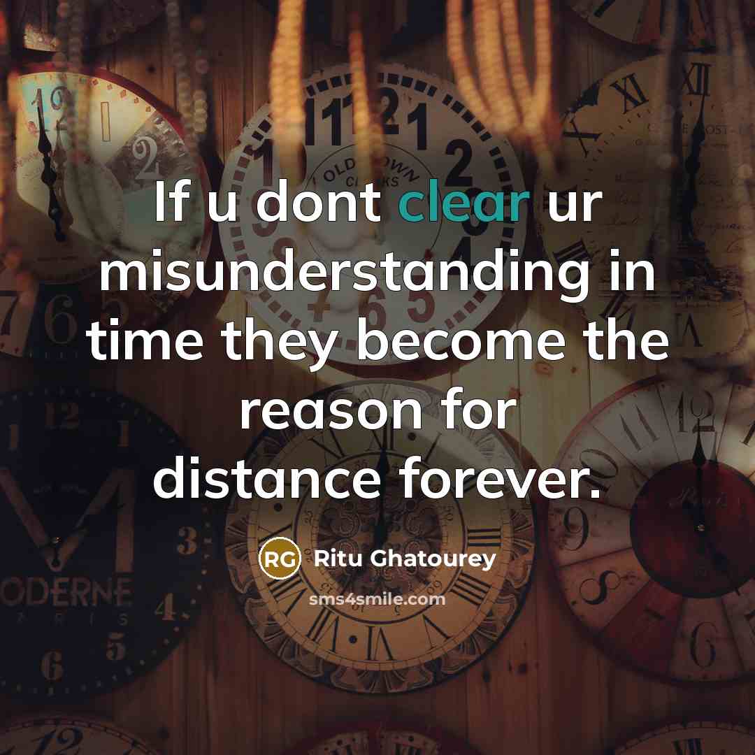 “If u dont clear ur misunderstanding in time they become…” quote by Ritu Ghatourey