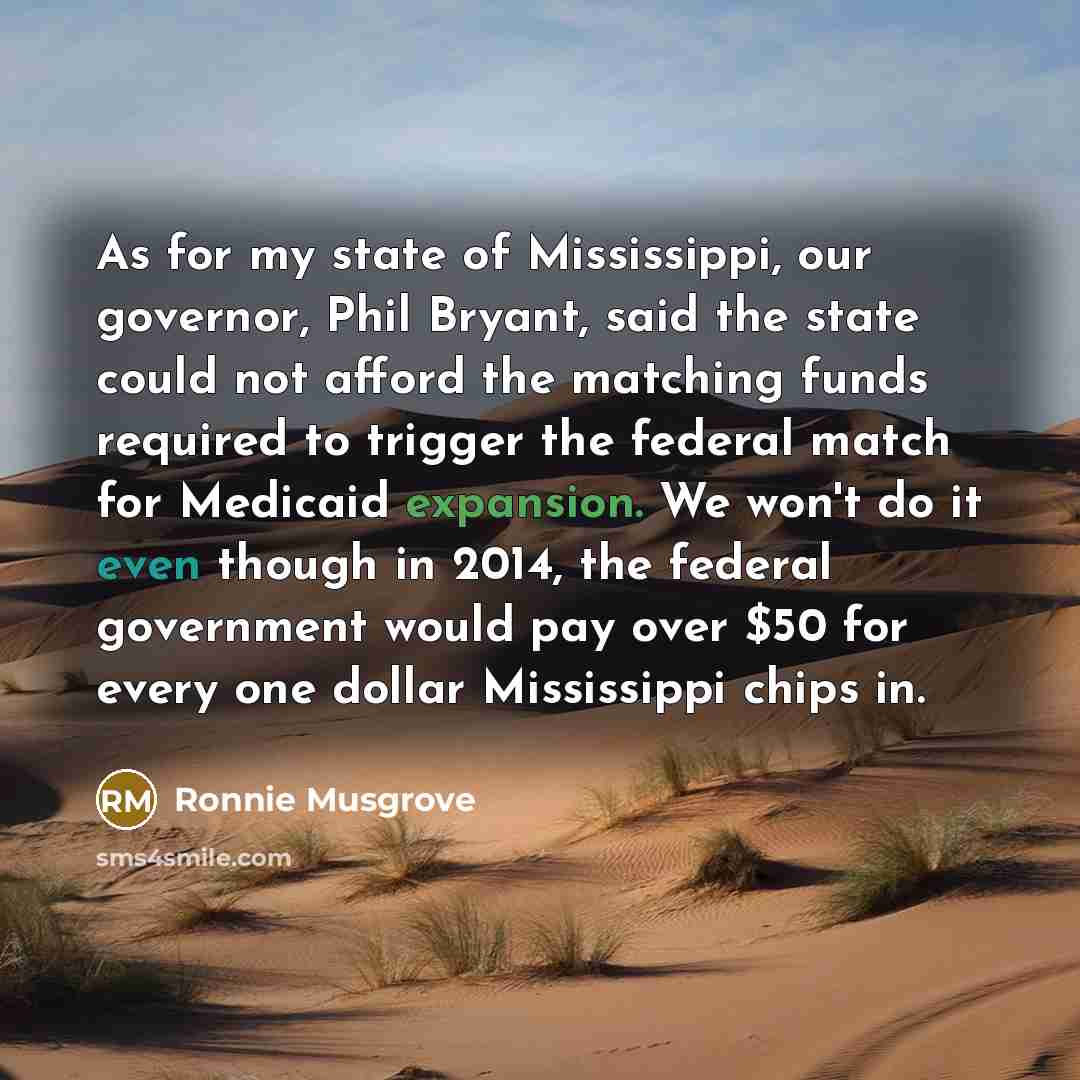 “As for my state of Mississippi, our governor, Phil Bryant,…” quote by Ronnie Musgrove