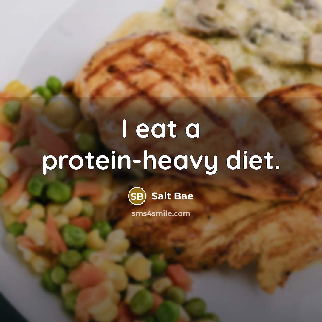 “I eat a protein-heavy diet.…” quote by Salt Bae