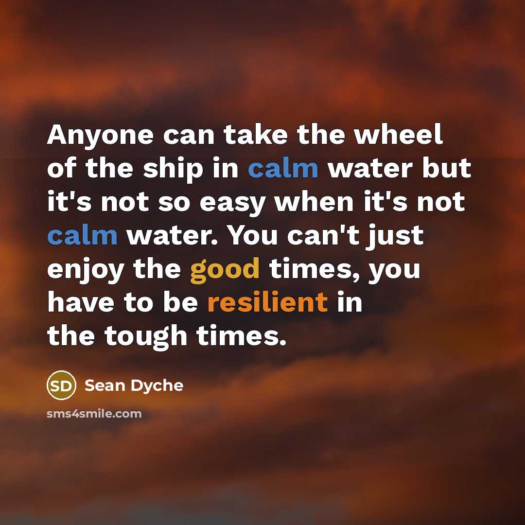 “Anyone can take the wheel of the ship in calm…” quote by Sean Dyche