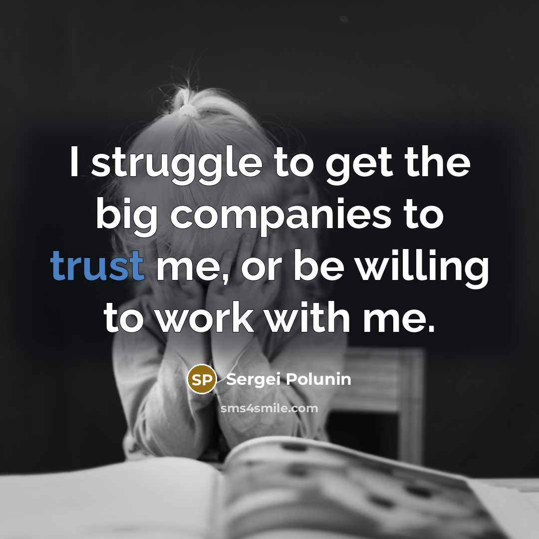 “I struggle to get the big companies to trust me,…” quote by Sergei Polunin