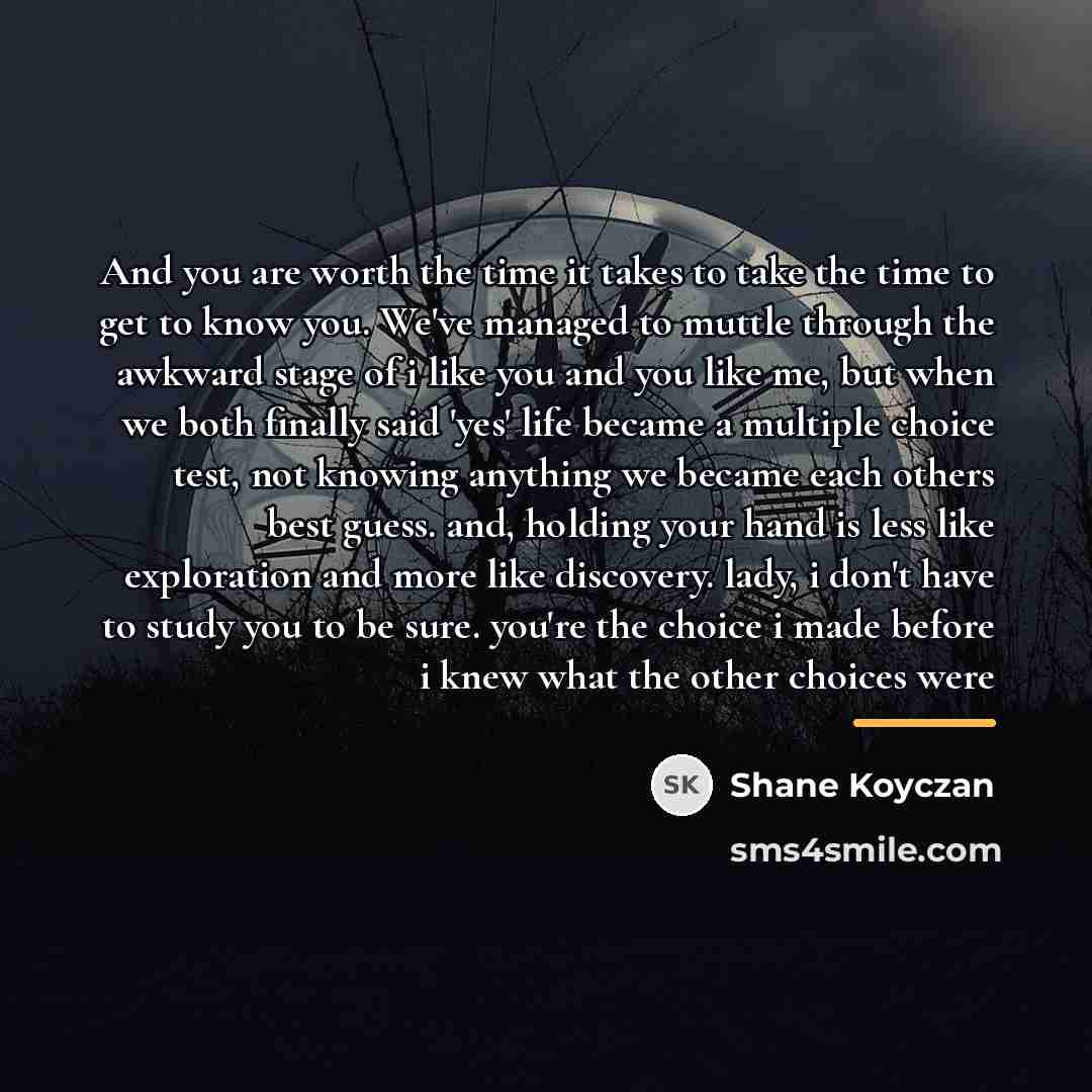 “And you are worth the time it takes to take…” quote by Shane Koyczan