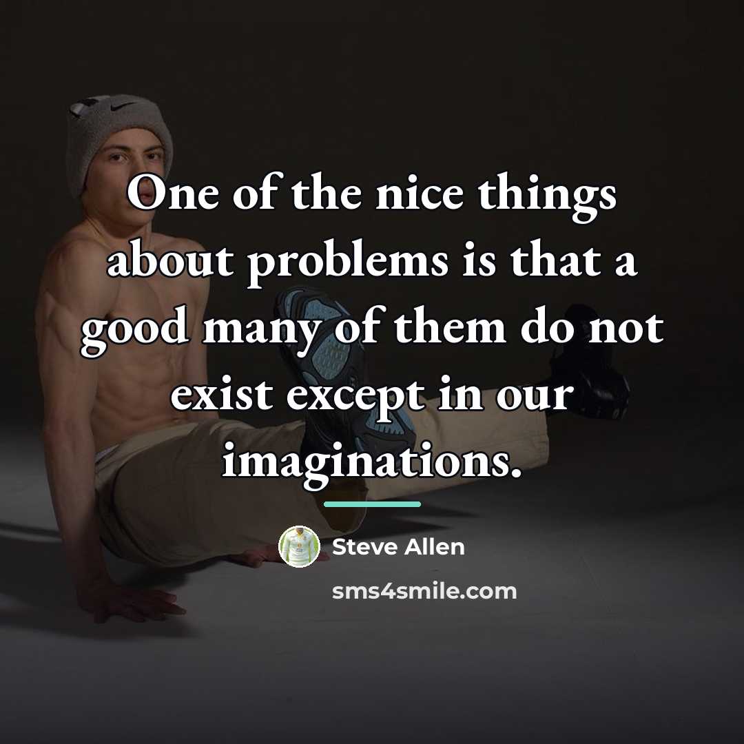 “One of the nice things about problems is that a…” quote by Steve Allen