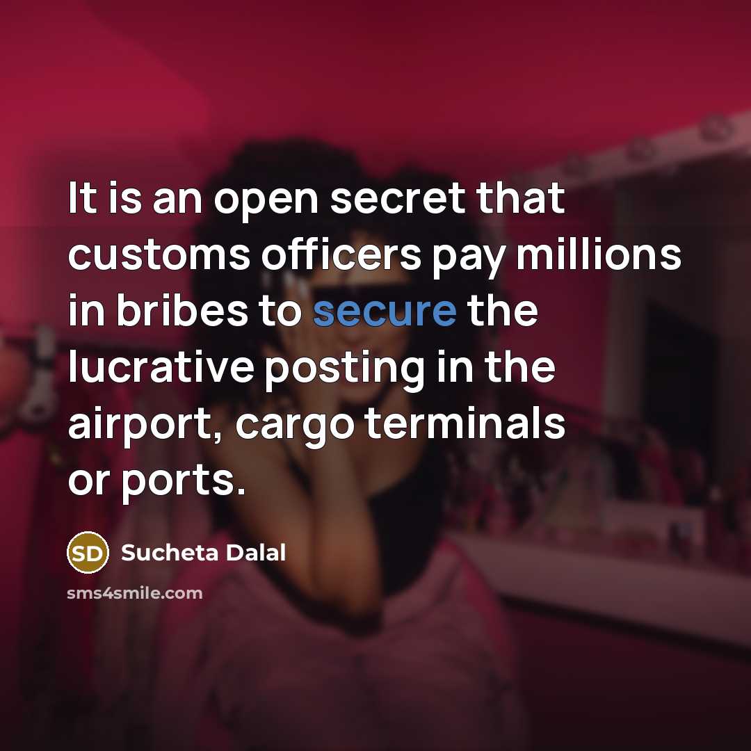 “It is an open secret that customs officers pay millions…” quote by Sucheta Dalal