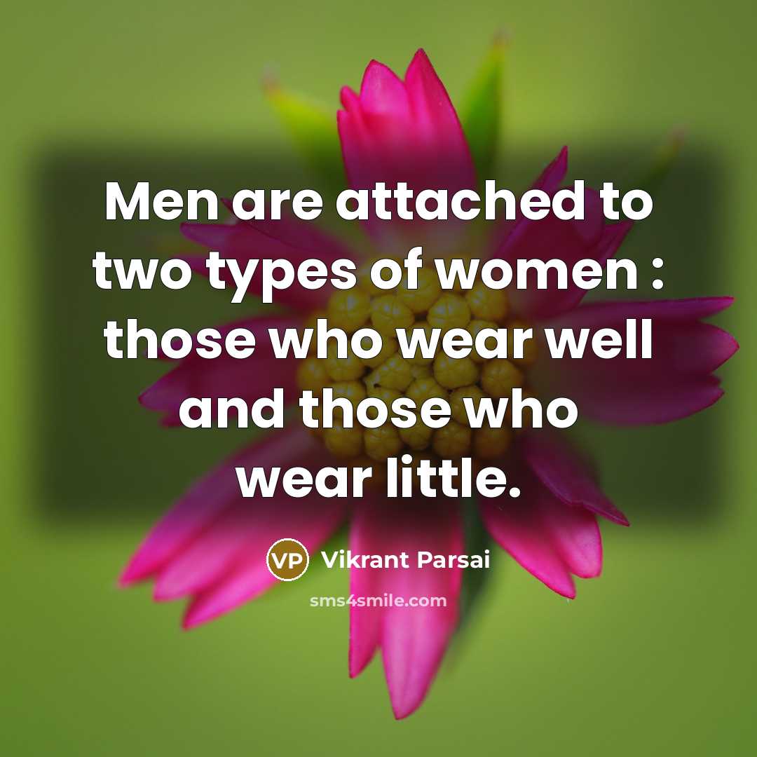 “Men are attached to two types of women : those…” quote by Vikrant Parsai