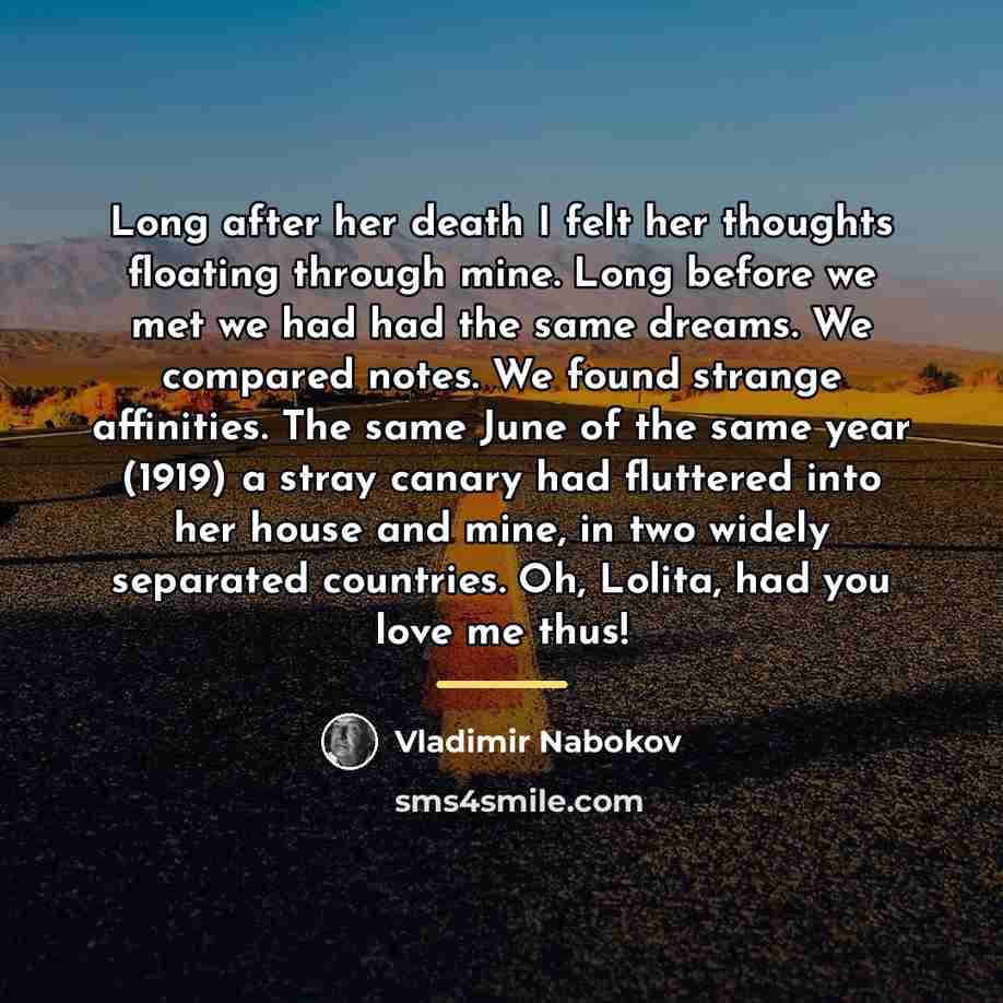 “Long after her death I felt her thoughts floating through…” quote by Vladimir Nabokov