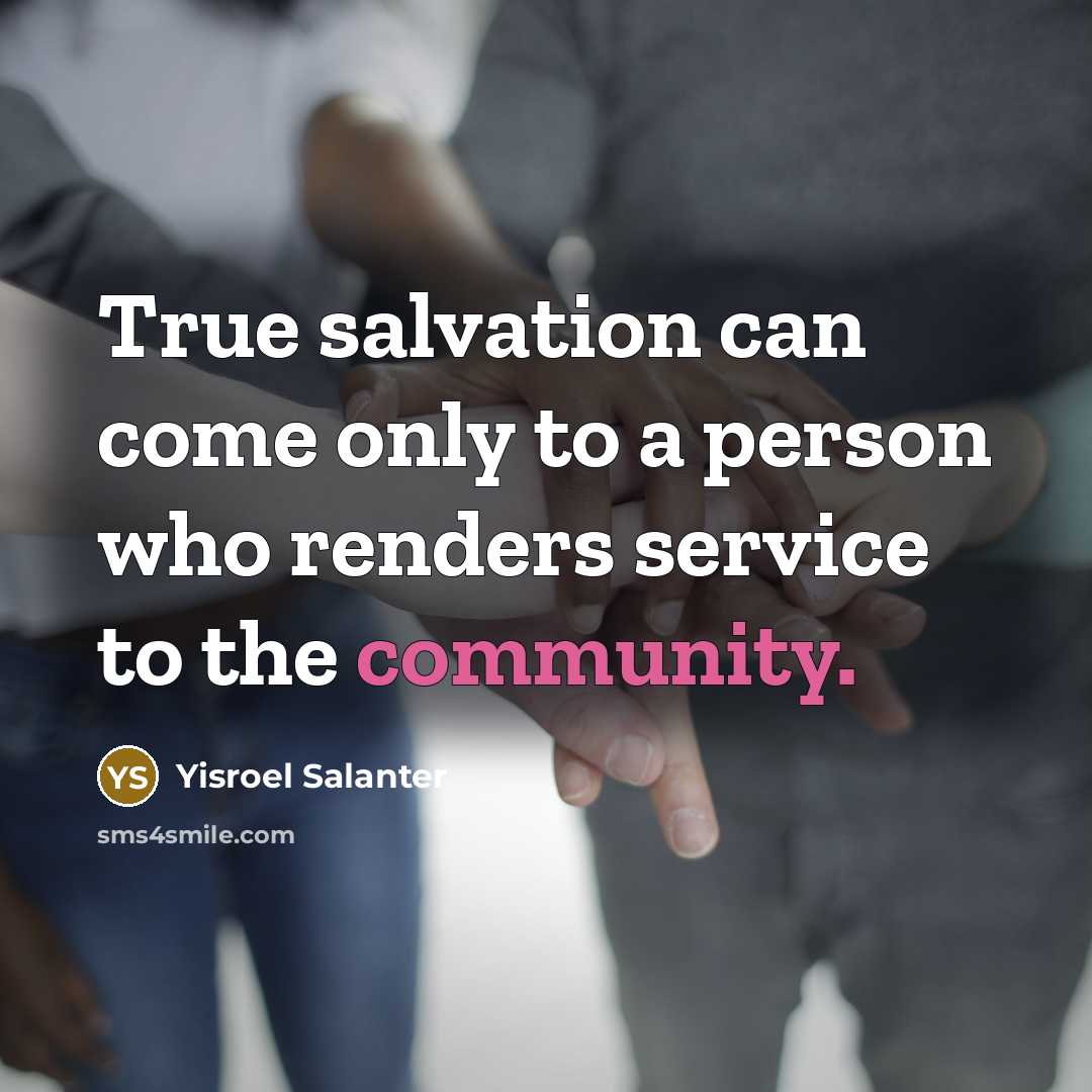 “True salvation can come only to a person who renders…” quote by Yisroel Salanter