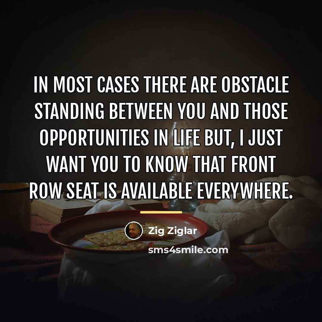 “In most cases there are obstacle standing between you and…” quote by Zig Ziglar