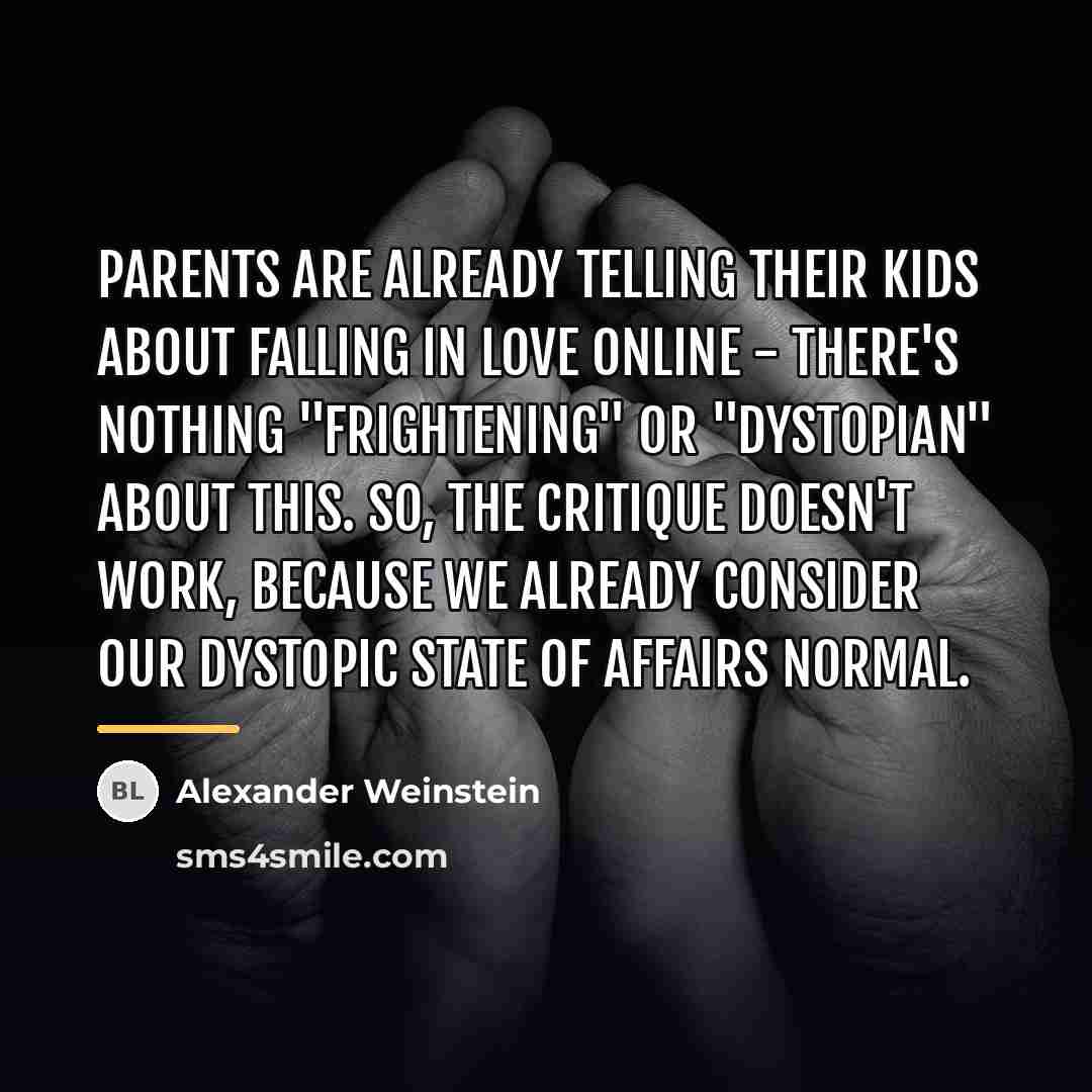 “Parents are already telling their kids about falling in love…” quote by Alexander Weinstein