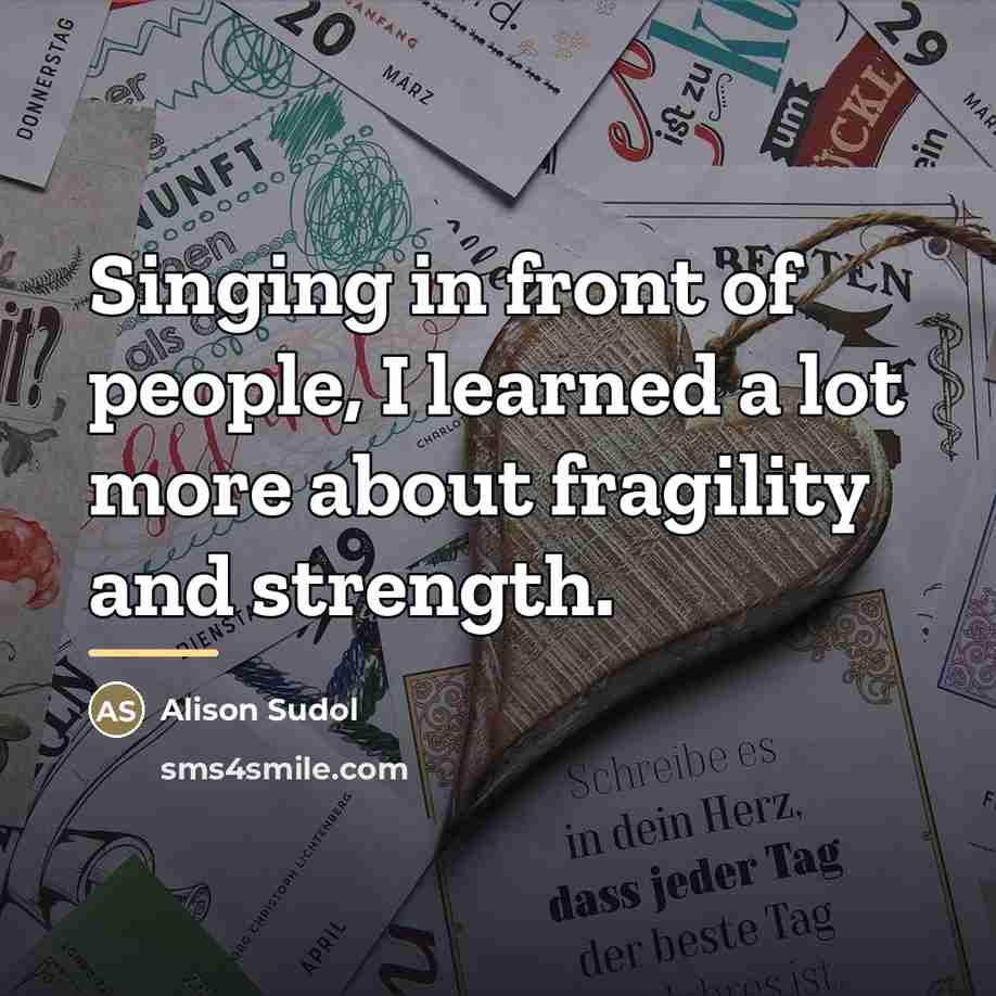 “Singing in front of people, I learned a lot more…” quote by Alison Sudol