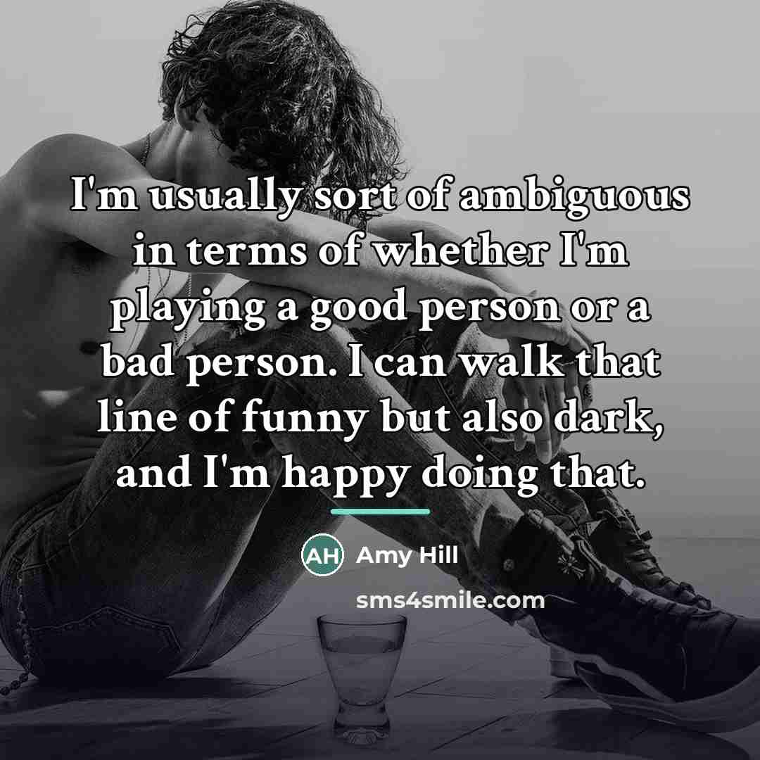 “I'm usually sort of ambiguous in terms of whether I'm…” quote by Amy Hill
