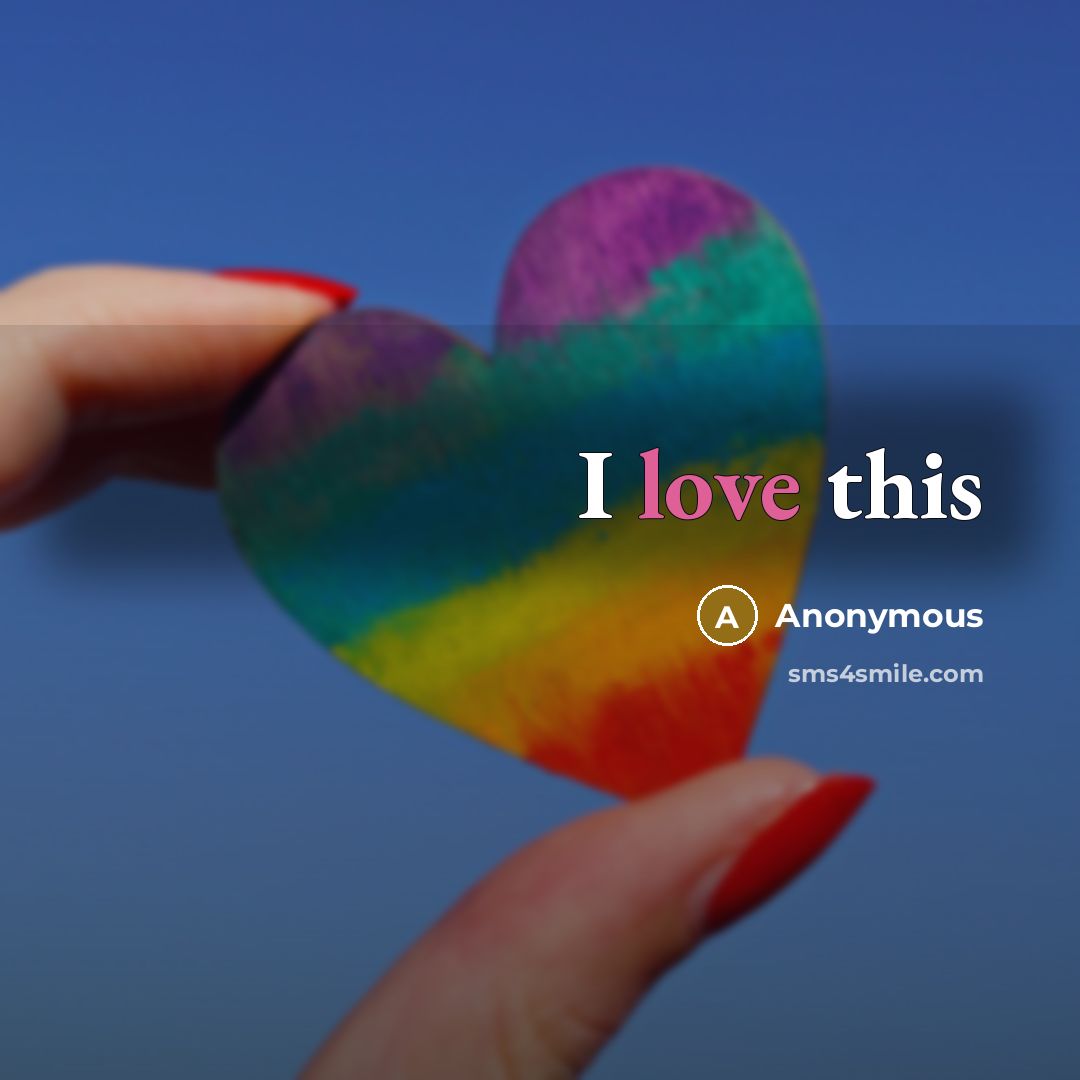 “I love this” quote by Anonymous