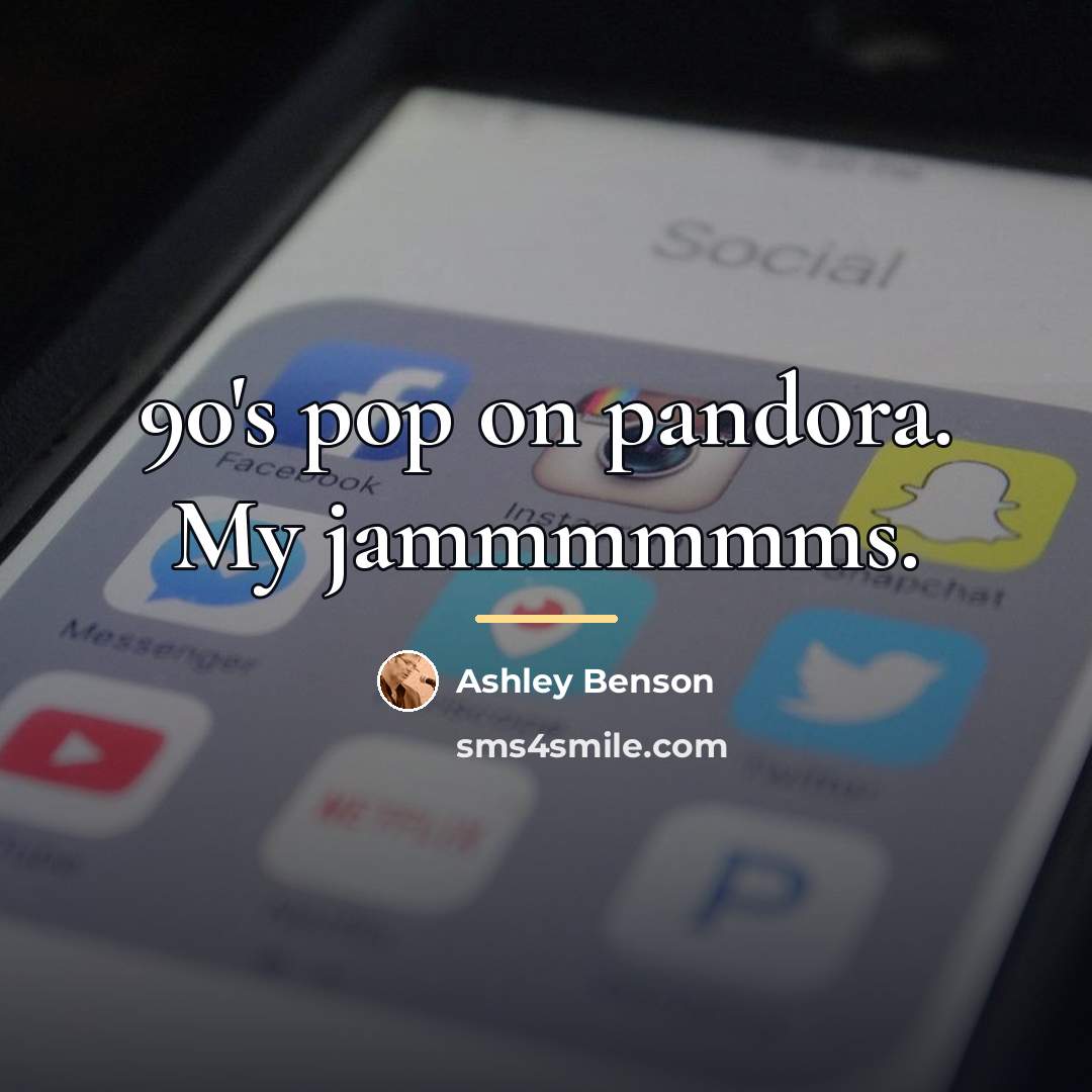 “90's pop on pandora. My jammmmmms.…” quote by Ashley Benson