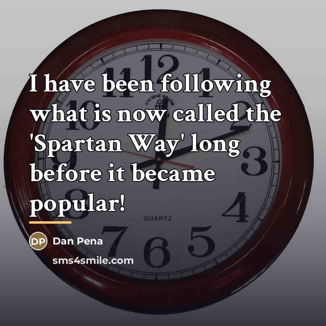 “I have been following what is now called the 'Spartan…” quote by Dan Pena