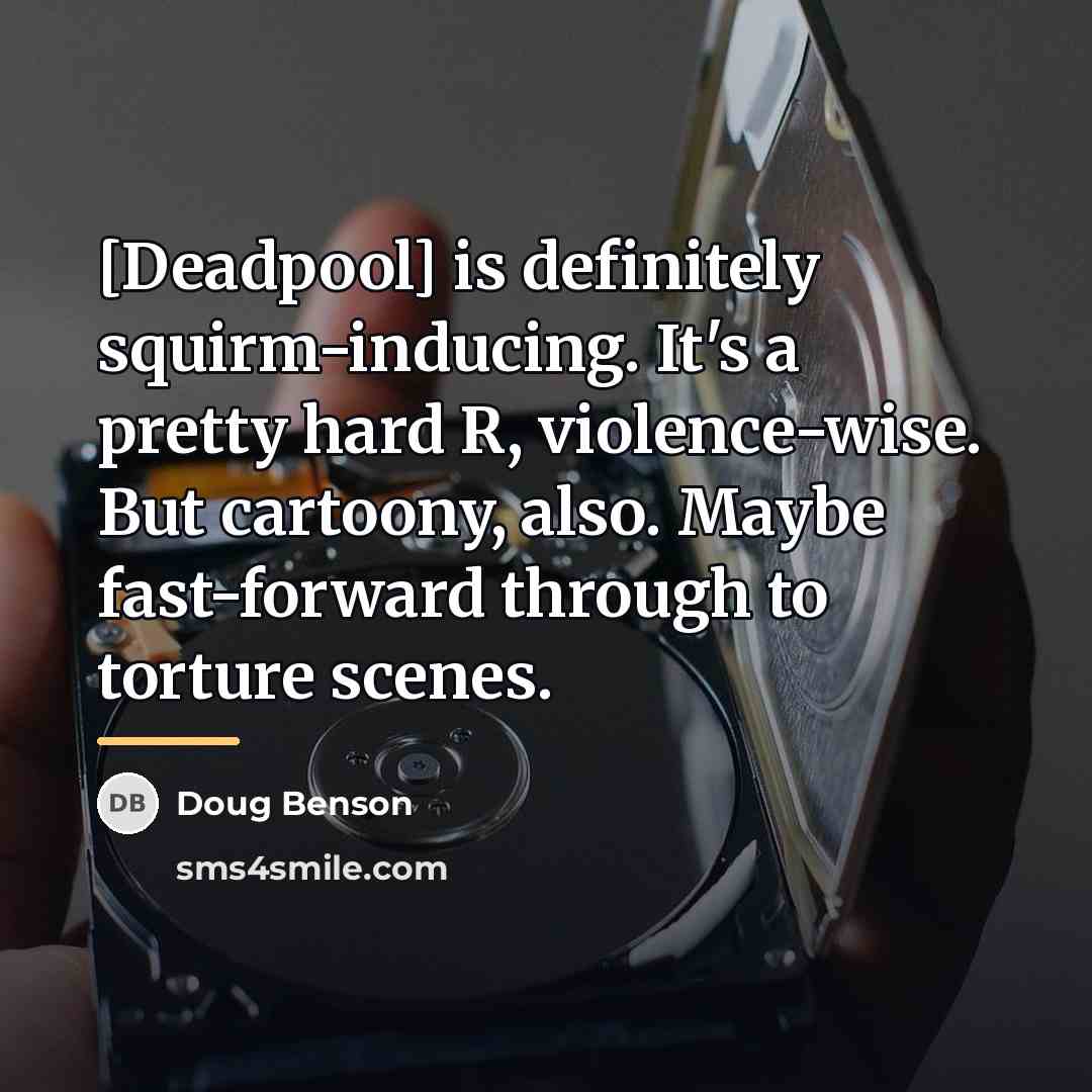 “[Deadpool] is definitely squirm-inducing. It's a pretty hard R, violence-wise.…” quote by Doug Benson