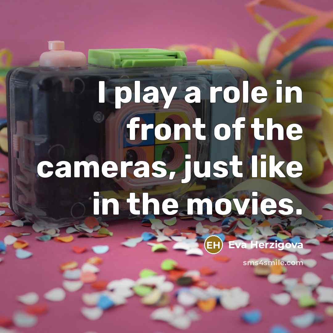 “I play a role in front of the cameras, just…” quote by Eva Herzigova