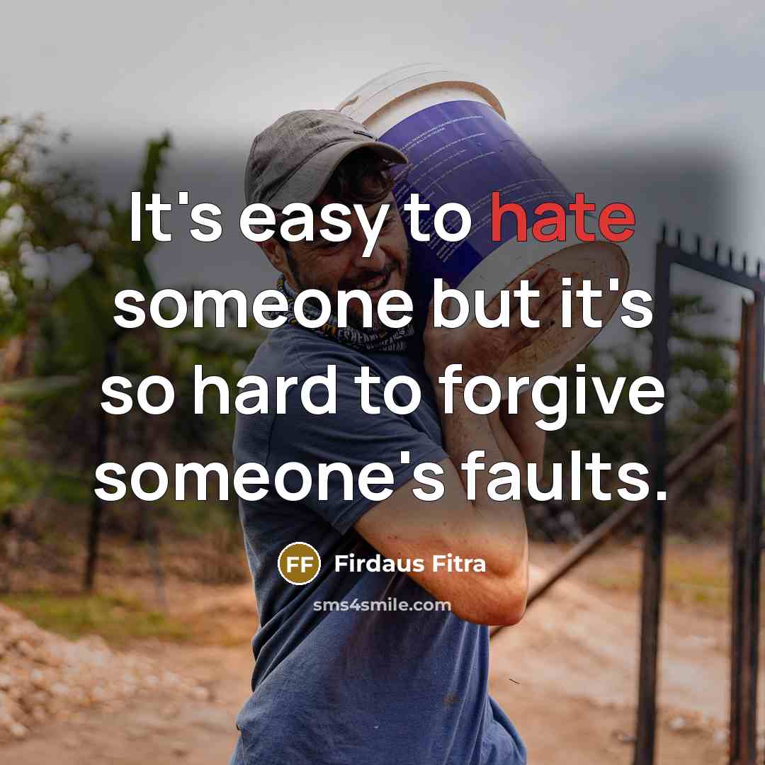 “It's easy to hate someone but it's so hard to…” quote by Firdaus Fitra