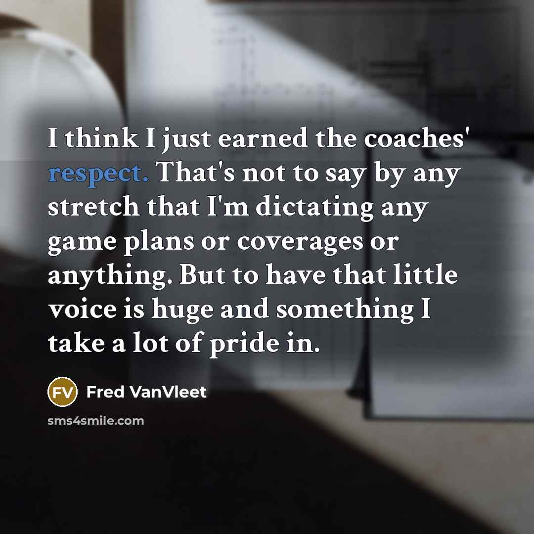 “I think I just earned the coaches' respect. That's not…” quote by Fred VanVleet