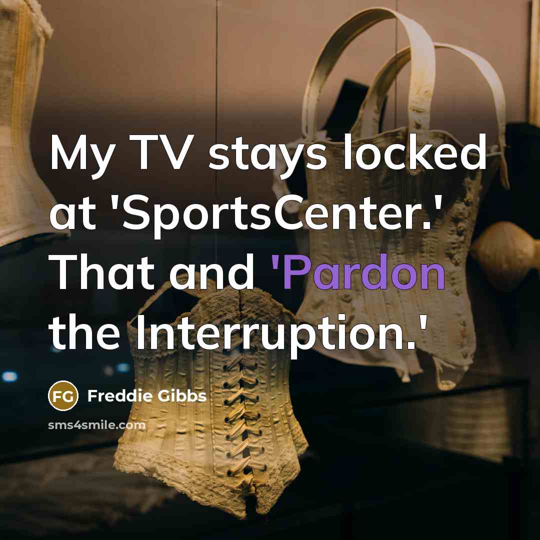 “My TV stays locked at 'SportsCenter.' That and 'Pardon the…” quote by Freddie Gibbs