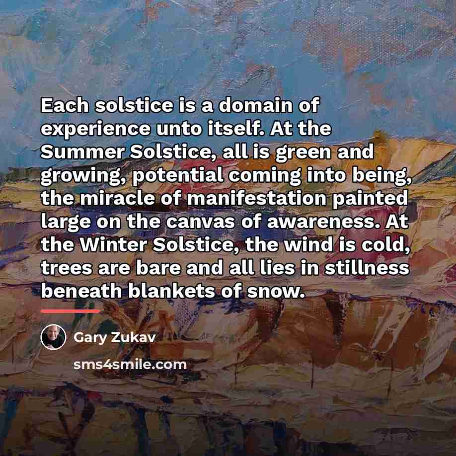 “Each solstice is a domain of experience unto itself. At…” quote by Gary Zukav