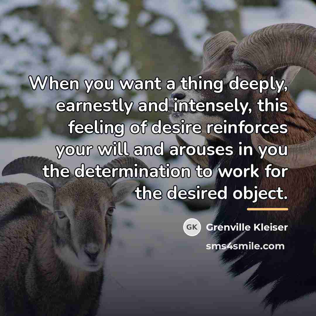 “When you want a thing deeply, earnestly and intensely, this…” quote by Grenville Kleiser
