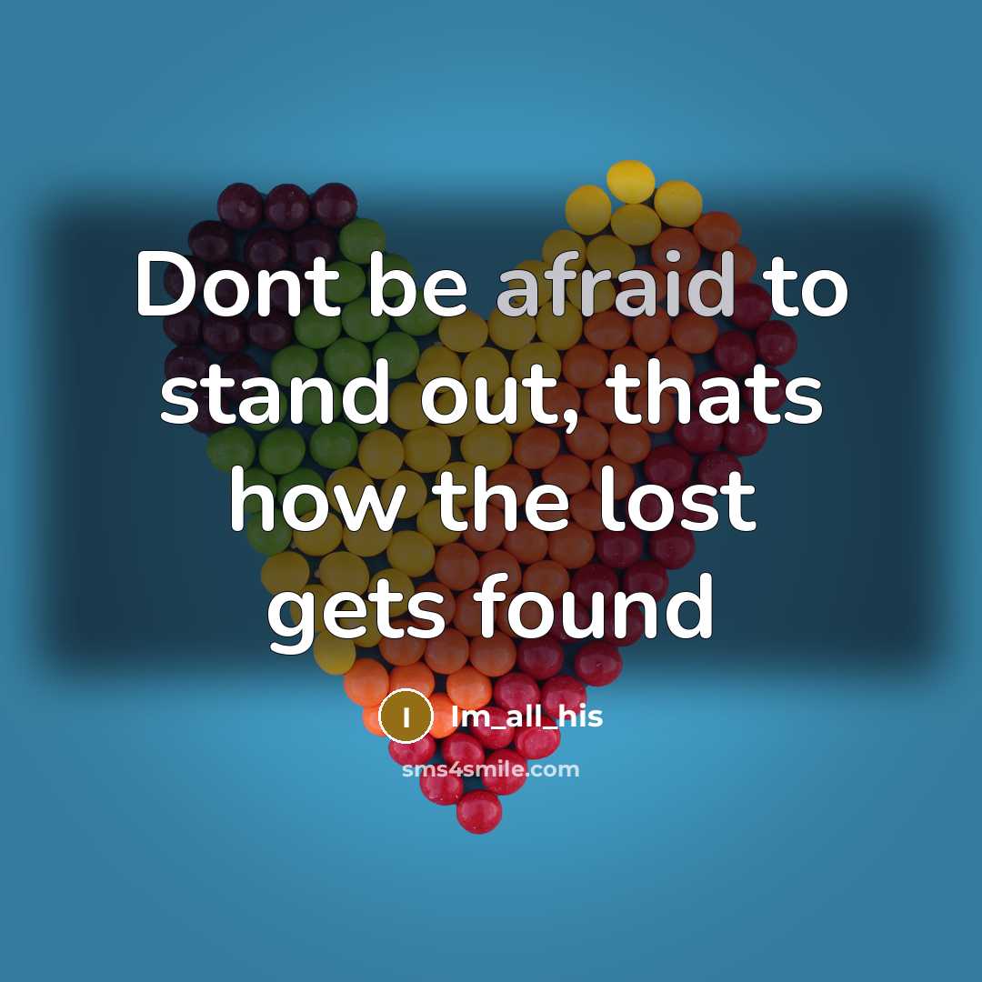 “Dont be afraid to stand out, thats how the lost…” quote by Im_all_his