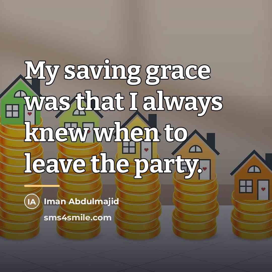 “My saving grace was that I always knew when to…” quote by Iman Abdulmajid