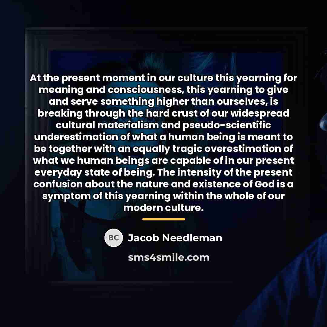 “At the present moment in our culture this yearning for…” quote by Jacob Needleman