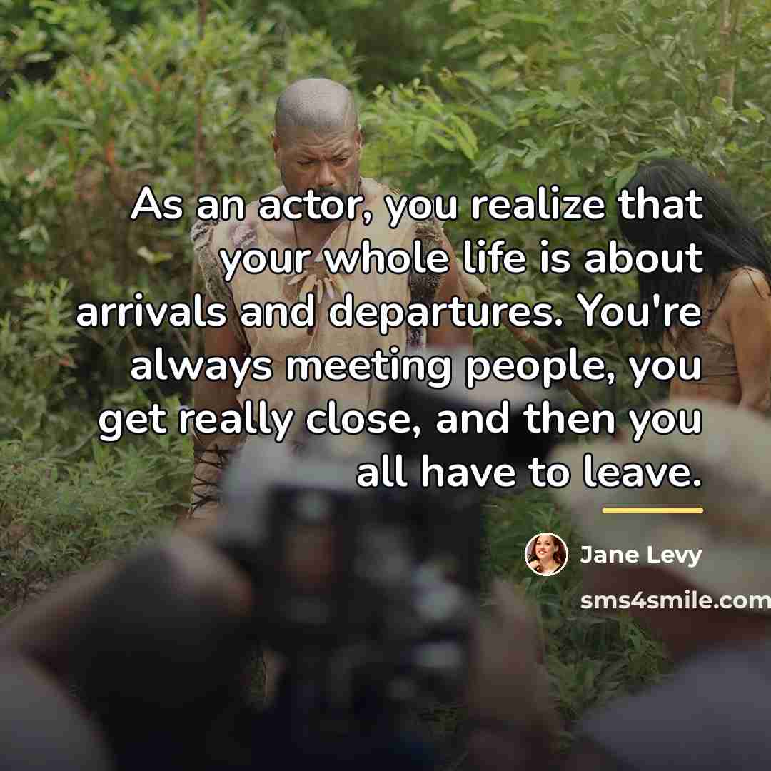 “As an actor, you realize that your whole life is…” quote by Jane Levy