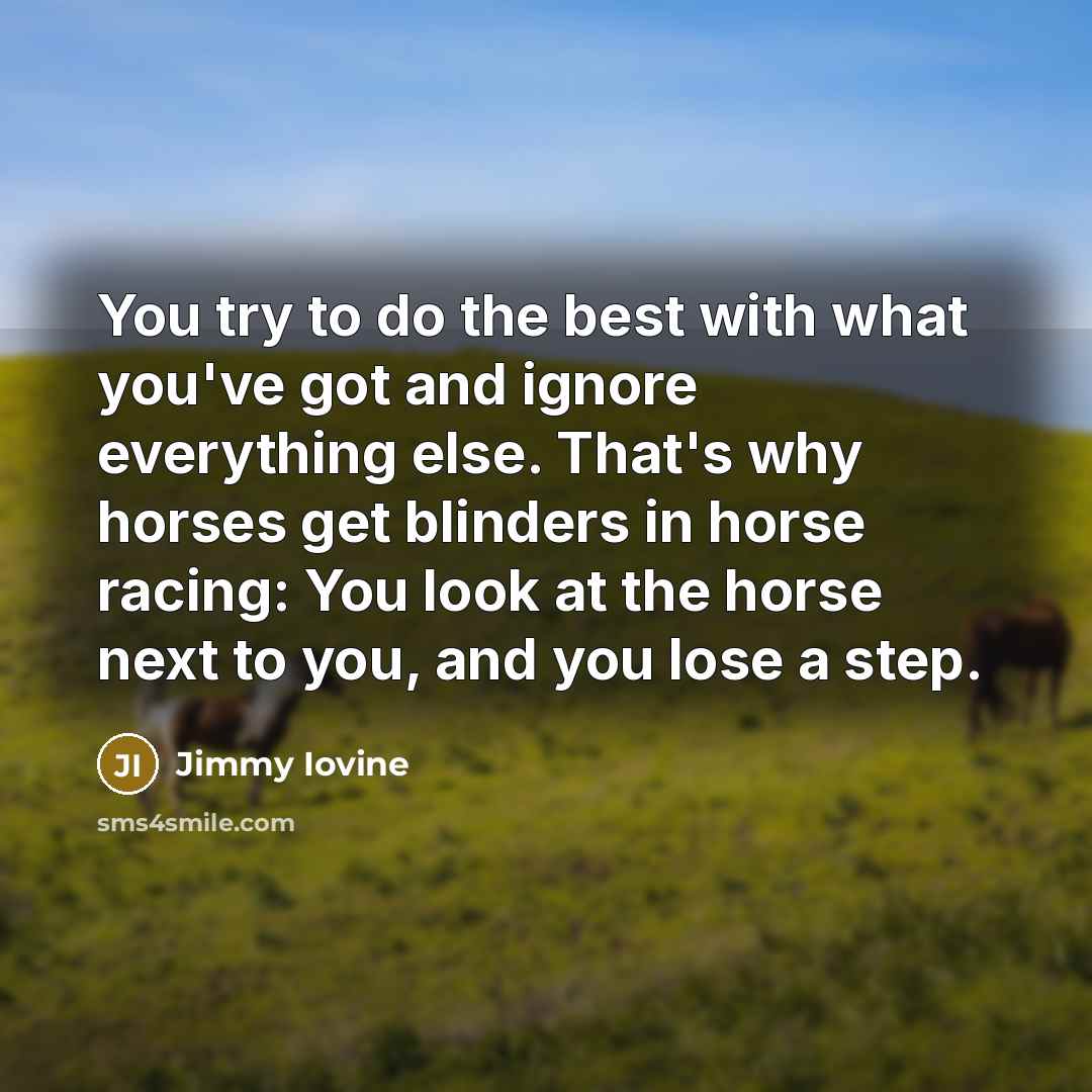 “You try to do the best with what you've got…” quote by Jimmy Iovine