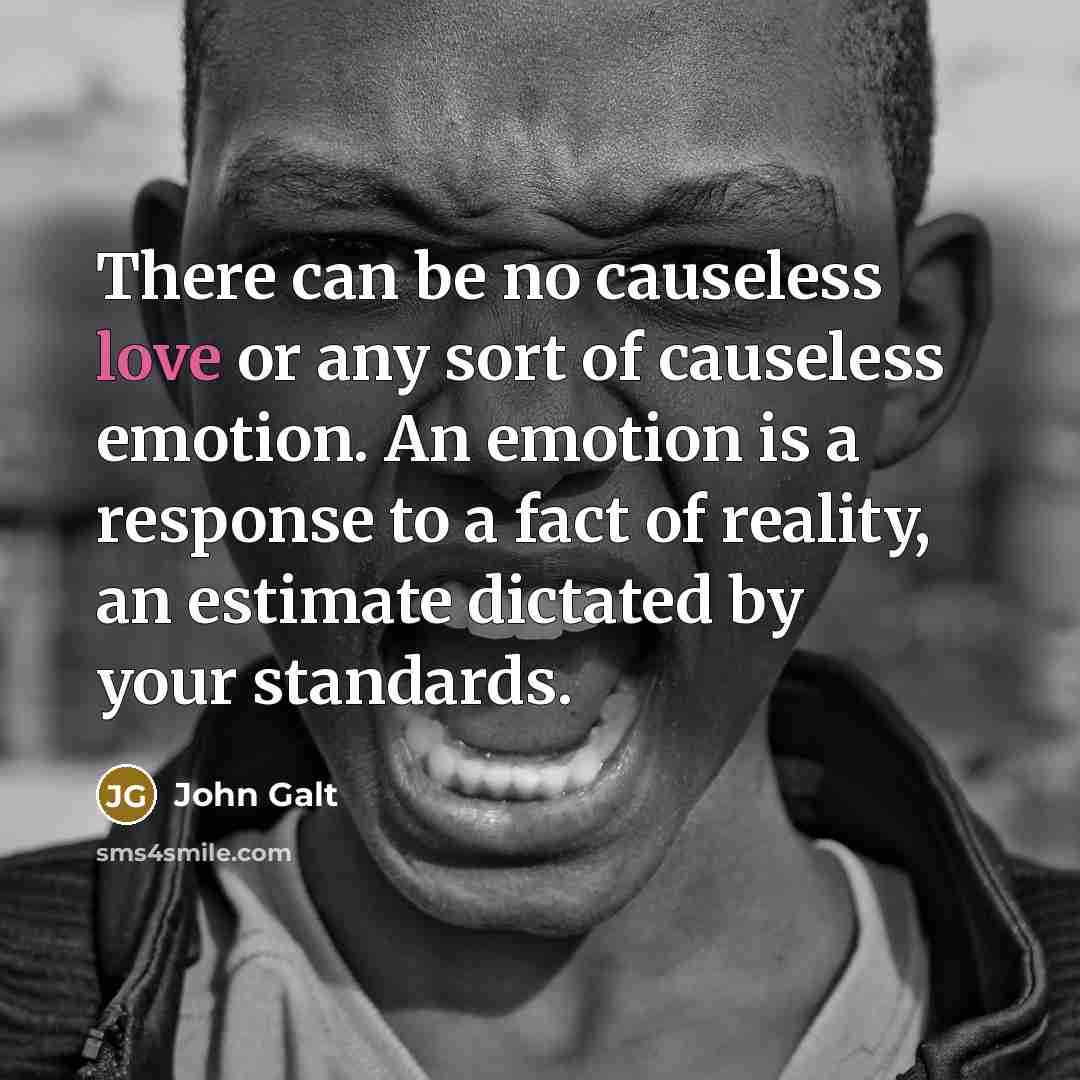 “There can be no causeless love or any sort of…” quote by John Galt