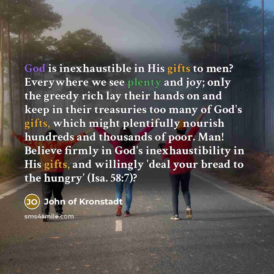 “God is inexhaustible in His gifts to men? Everywhere we…” quote by John of Kronstadt
