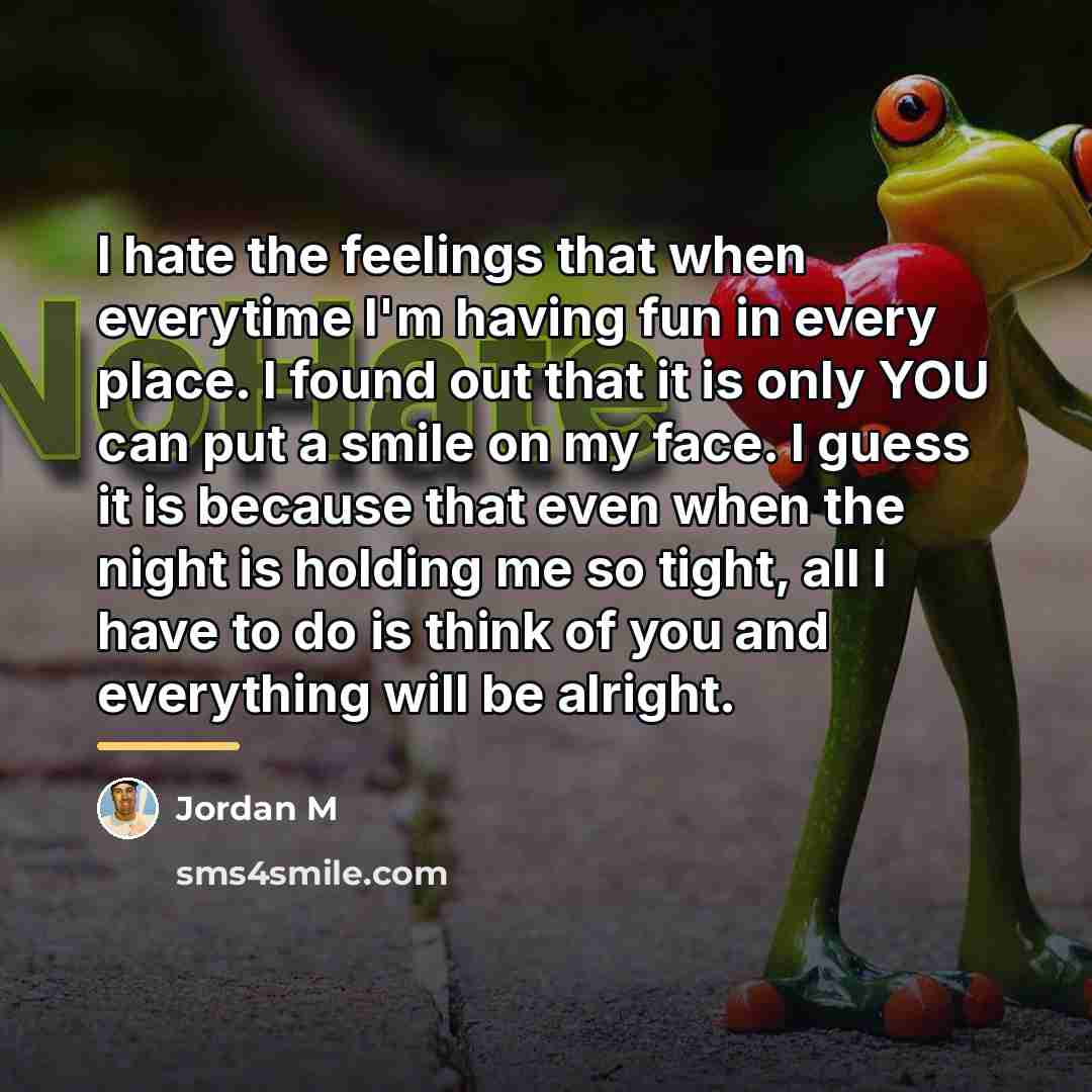 “I hate the feelings that when everytime I'm having fun…” quote by Jordan M