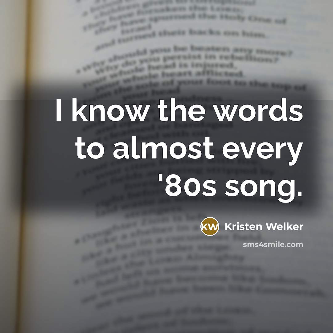 “I know the words to almost every '80s song.…” quote by Kristen Welker