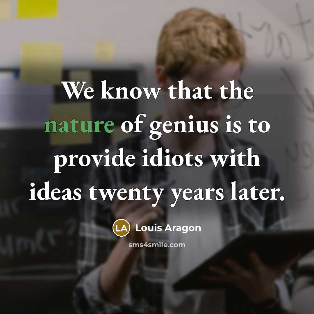 “We know that the nature of genius is to provide…” quote by Louis Aragon