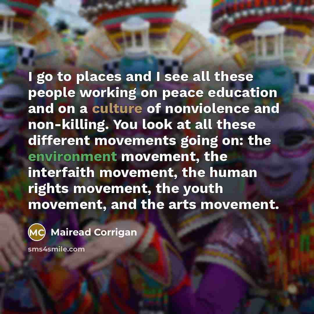 “I go to places and I see all these people…” quote by Mairead Corrigan