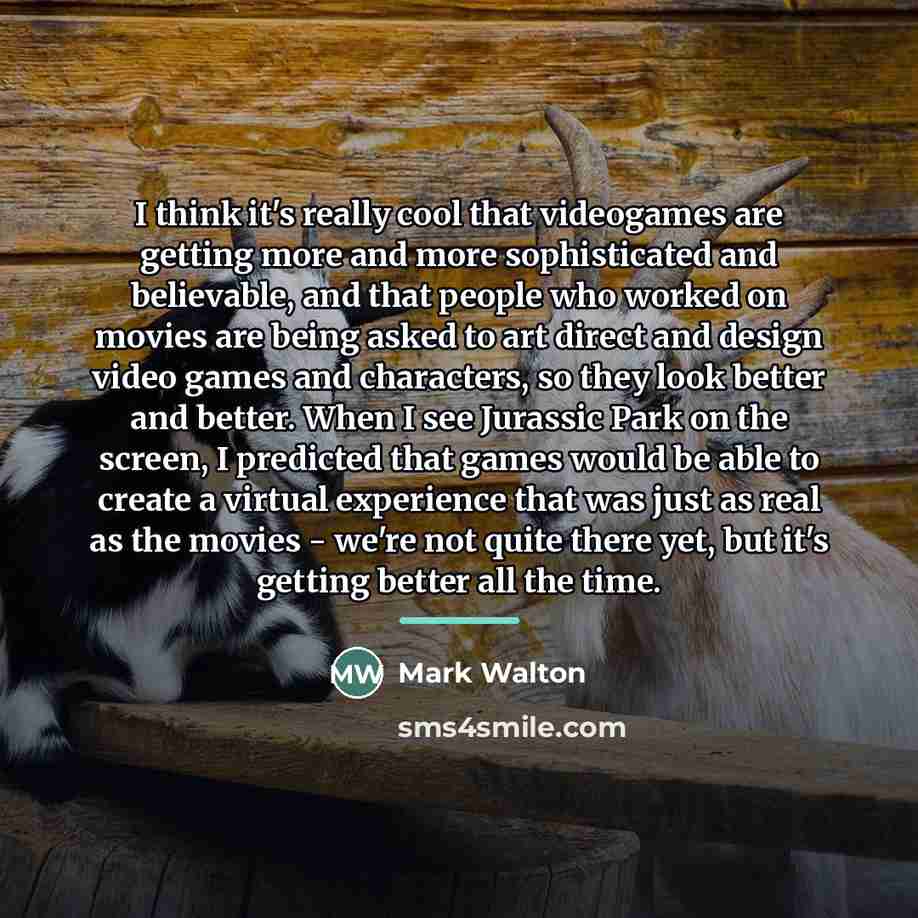 “I think it's really cool that videogames are getting more…” quote by Mark Walton