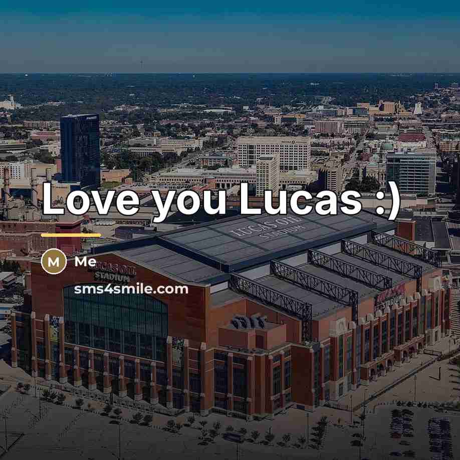 “Love you Lucas :)…” quote by Me