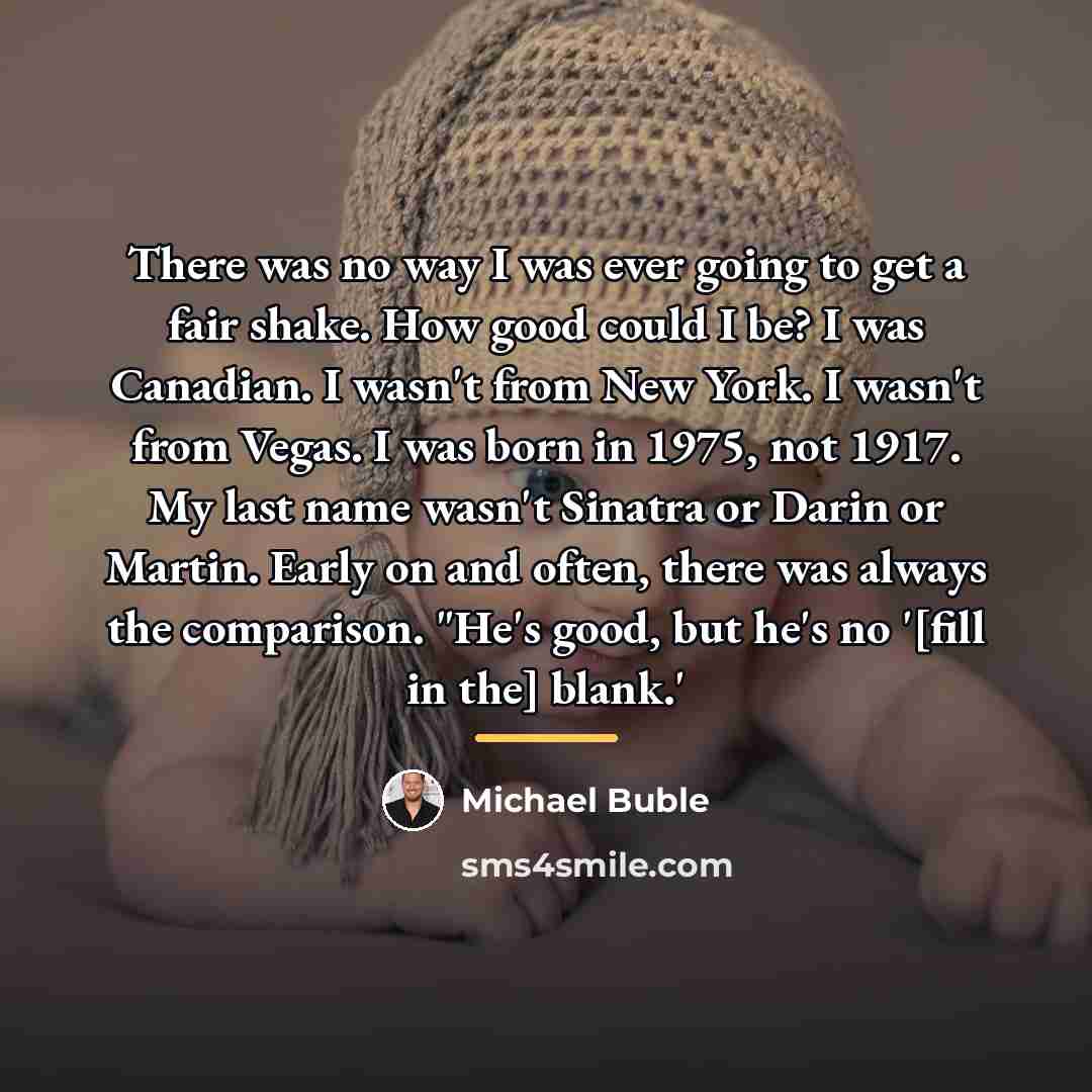 “There was no way I was ever going to get…” quote by Michael Buble