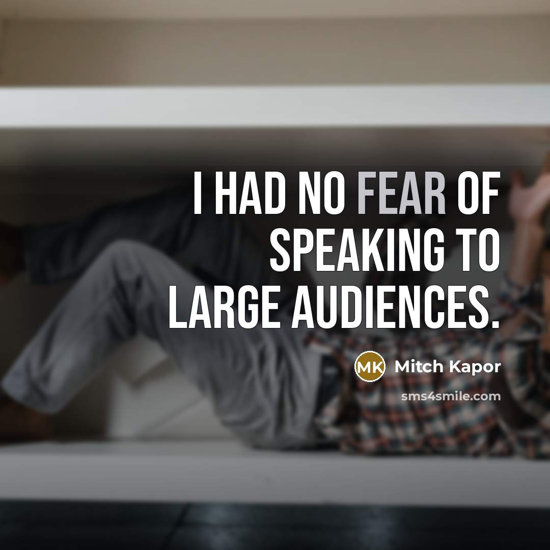 “I had no fear of speaking to large audiences.…” quote by Mitch Kapor