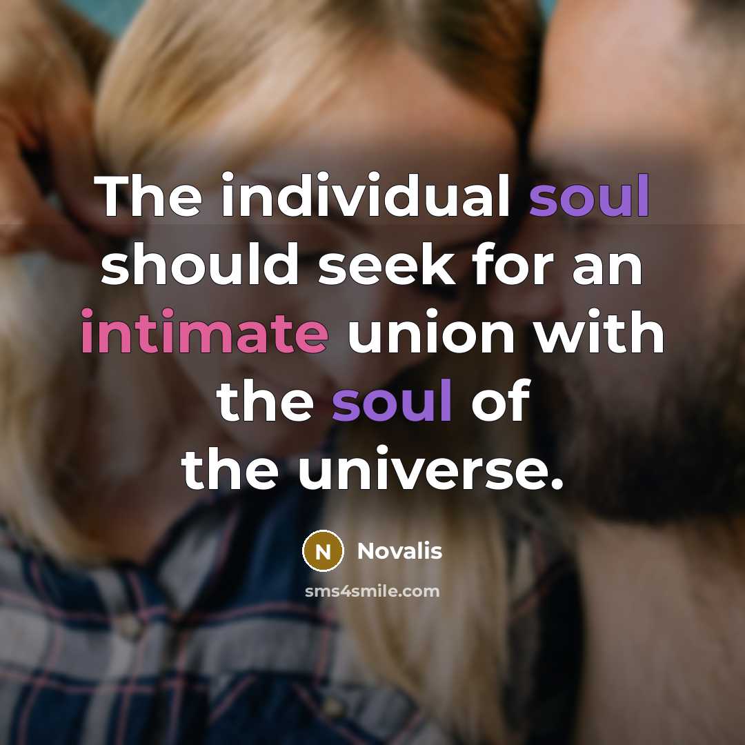 “The individual soul should seek for an intimate union with…” quote by Novalis