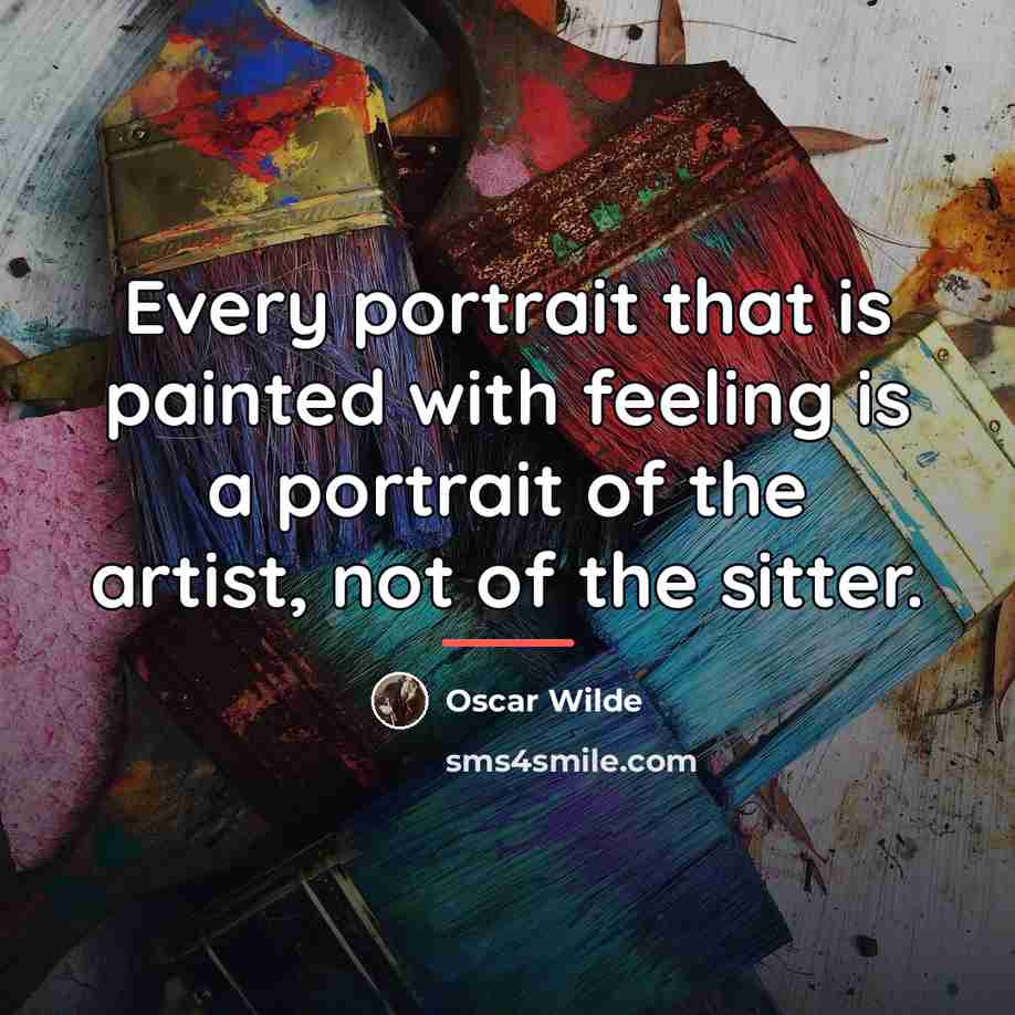 “Every portrait that is painted with feeling is a portrait…” quote by Oscar Wilde