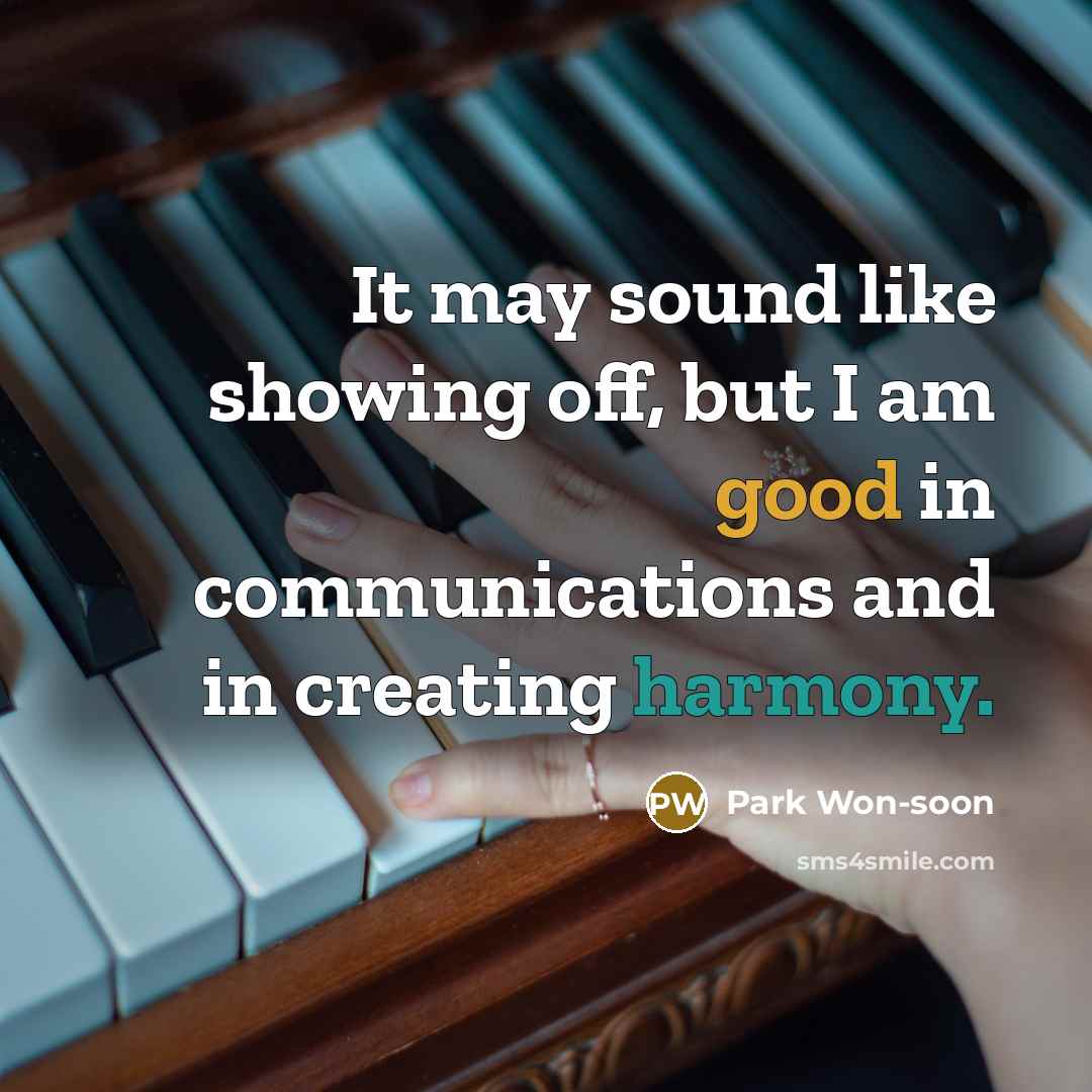 “It may sound like showing off, but I am good…” quote by Park Won-soon
