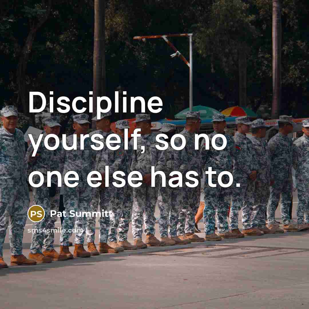 “Discipline yourself, so no one else has to.…” quote by Pat Summitt