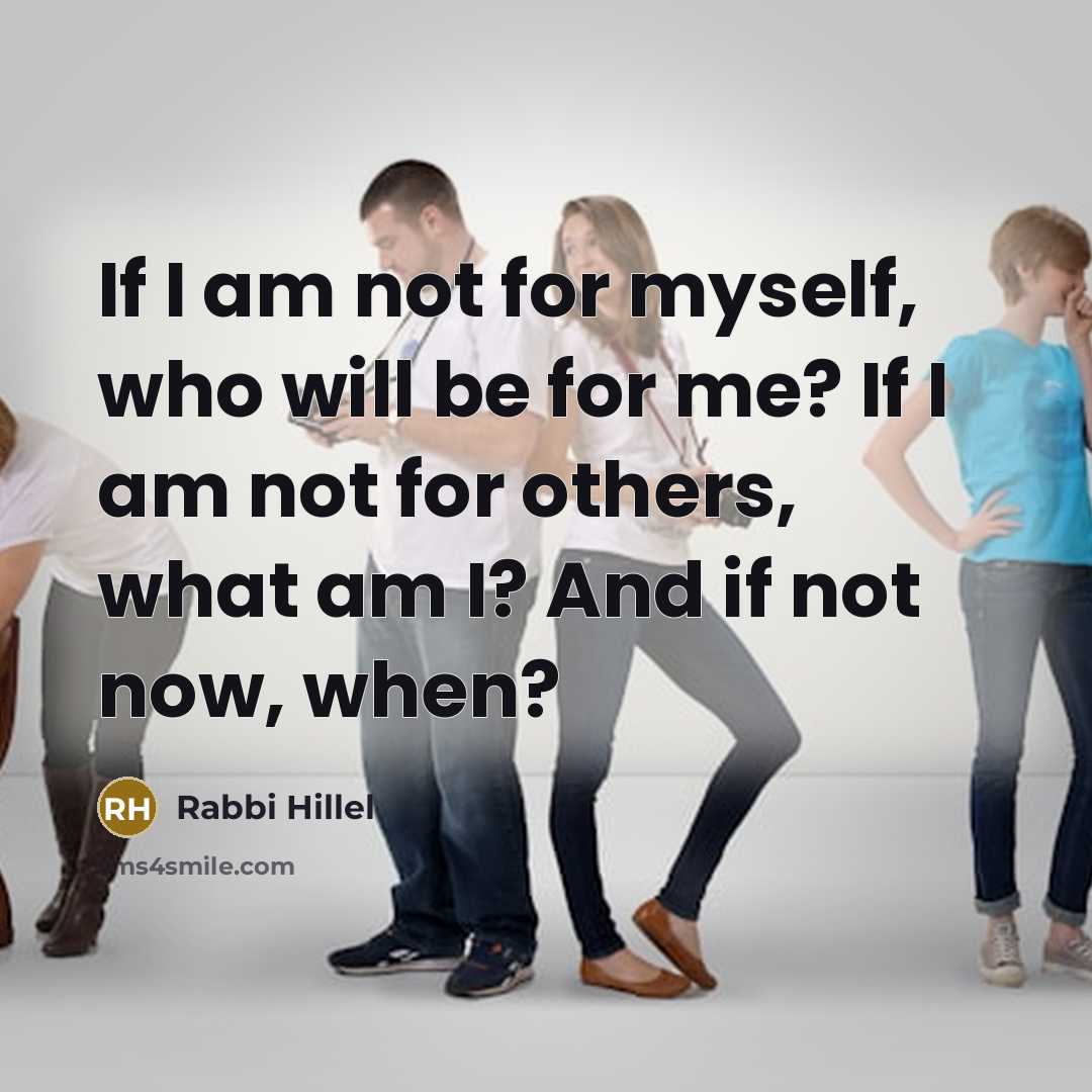 “If I am not for myself, who will be for…” quote by Rabbi Hillel