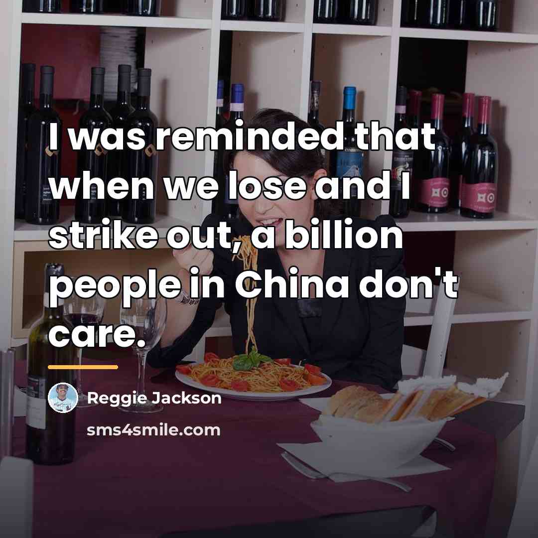 “I was reminded that when we lose and I strike…” quote by Reggie Jackson